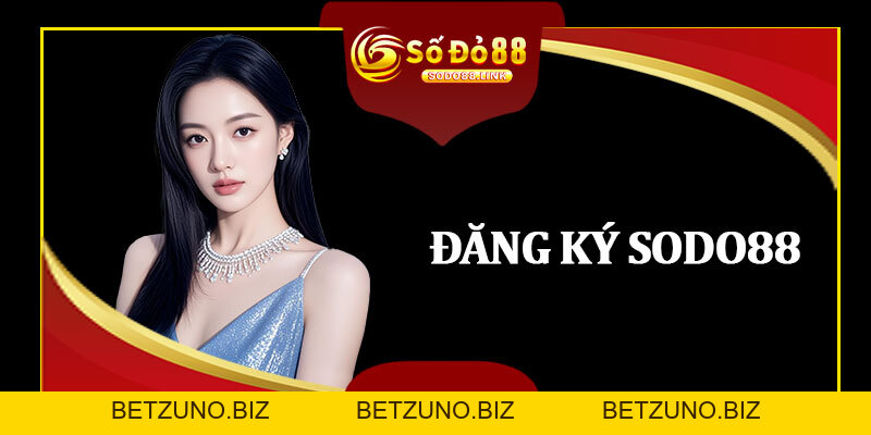 Đăng Ký Sodo88 - Bí Quyết Không Bị Lỗi, Thành Công 100% - betzuno