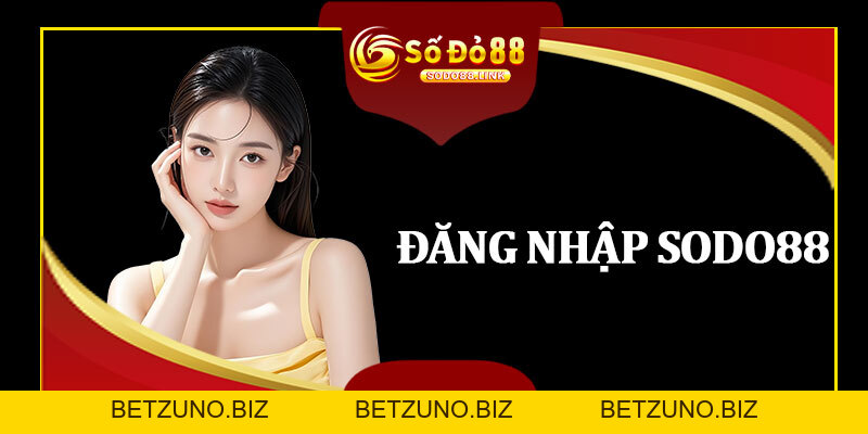 Đăng Nhập Sodo88 - Đăng Nhập Bằng Facebook Và Google - betzuno